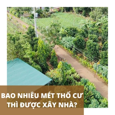 Bao nhiêu mét thổ cư thì được xây nhà?