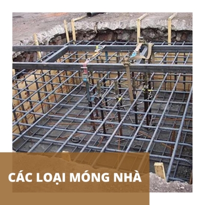 Các loại móng nhà cơ bản trong xây dựng