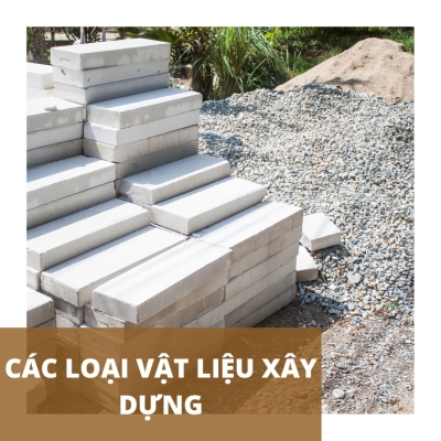 Các loại vật liệu xây dựng phổ biến nhất