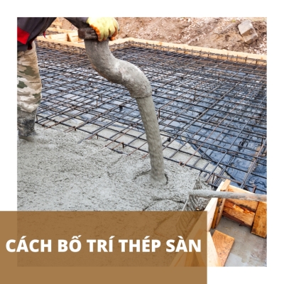 Cách bố trí thép sàn xây dựng đạt chuẩn