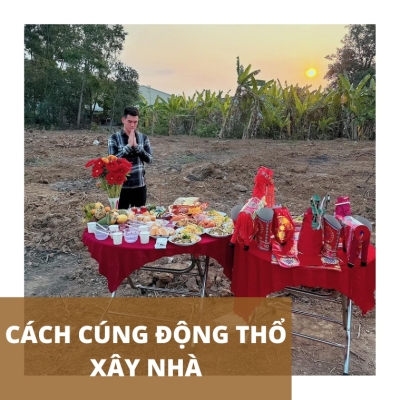 Hướng dẫn cách cúng động thổ xây nhà