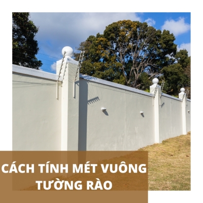 Cách tính mét vuông tường rào các loại chính xác