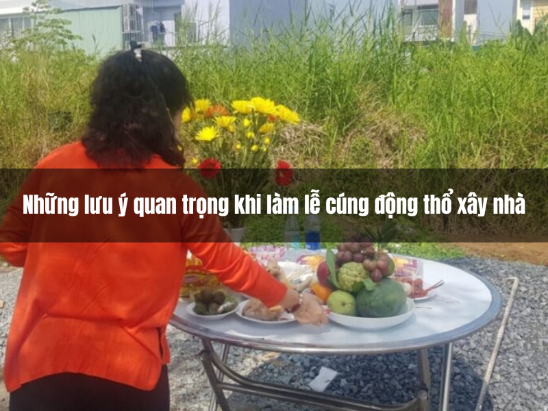 nhung luu y quan trong khi lam le cung dong tho xay nha