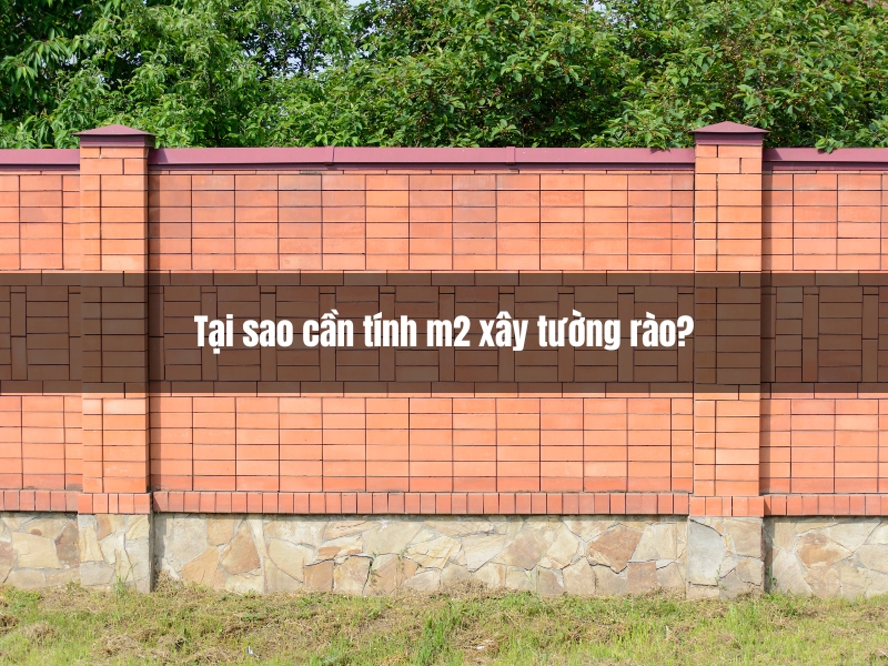 tai sao can tinh m2 xay tuong rao