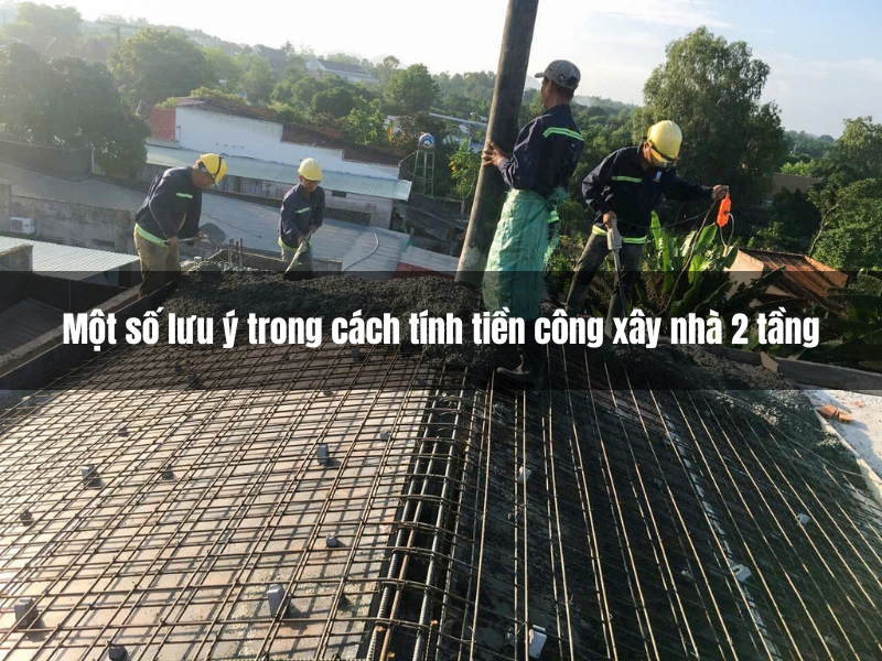 mot so luu y trong cach tinh tien cong xay nha 2 tang